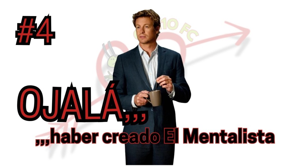 Ojalá haber creado El Mentalista